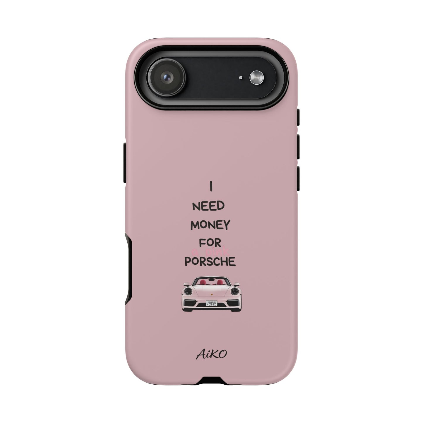 I Need Money For A Pink Porsche (Pink)