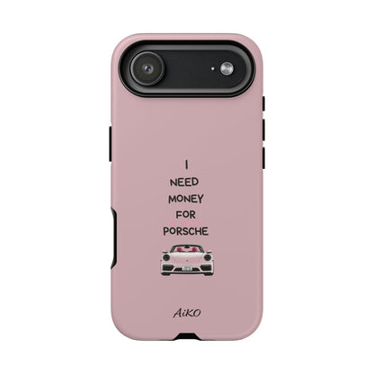I Need Money For A Pink Porsche (Pink)