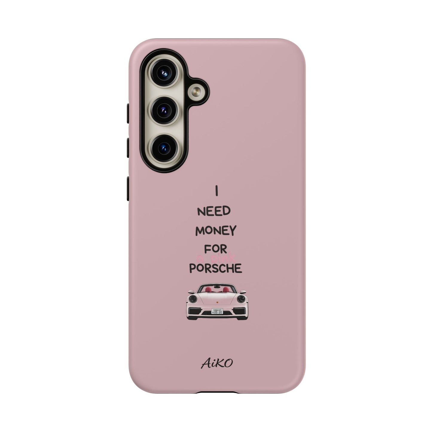 I Need Money For A Pink Porsche (Pink)