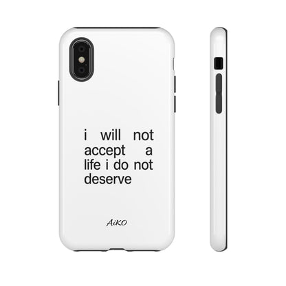 I Will Not Accept A Life I Do Not Deserve