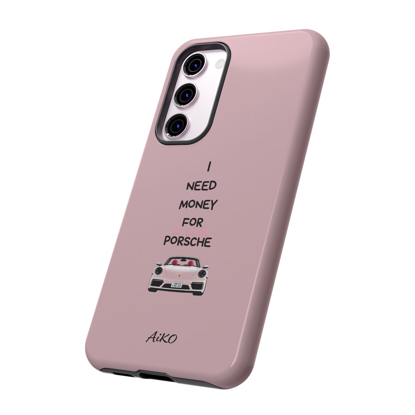 I Need Money For A Pink Porsche (Pink)