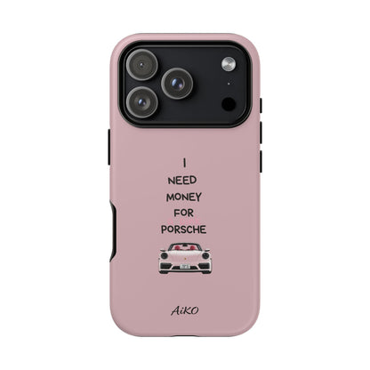 I Need Money For A Pink Porsche (Pink)