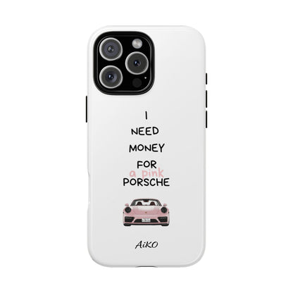 I Need Money For A Pink Porsche (White)