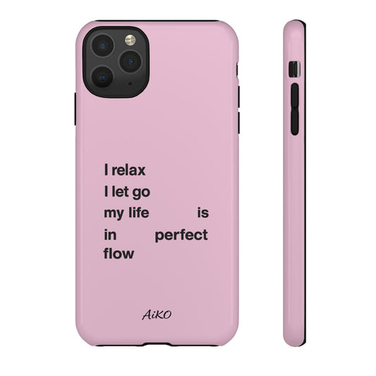 "I relax; I let go; my life is in perfect flow"